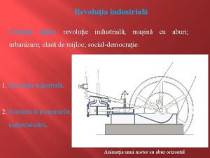 Revoluia industrial Cuvinte cheie revoluie industrial main cu