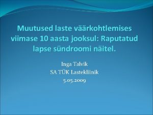 Muutused laste vrkohtlemises viimase 10 aasta jooksul Raputatud