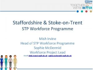 Staffordshire StokeonTrent STP Workforce Programme Mish Irvine Head