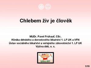 Chlebem iv je lovk MUDr Pavel Frhauf CSc