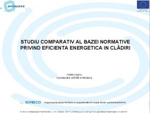 STUDIU COMPARATIV AL BAZEI NORMATIVE PRIVIND EFICIENTA ENERGETICA
