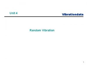 Unit 4 Vibrationdata Random Vibration 1 Random Vibration