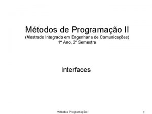 Mtodos de Programao II Mestrado Integrado em Engenharia