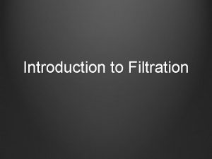 Characteristics of filtration
