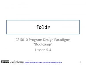 foldr CS 5010 Program Design Paradigms Bootcamp Lesson foldr CS 5010 Program Design Paradigms Bootcamp Lesson