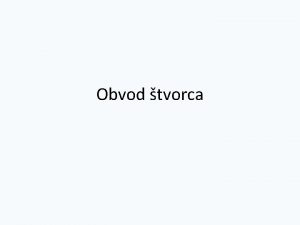 Obvod tvorca TVOREC Ako vyzer tvorec tvorec m