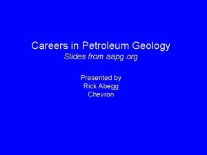Careers in Petroleum Geology Slides from aapg org