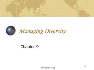 Managing Diversity Chapter 9 IBUS 681 Dr Yang