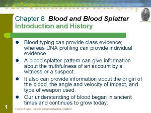 Chapter 8 blood and blood spatter