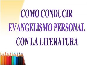 Cmo conducir evangelismo personal con la literatura Las