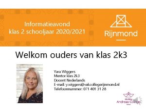 Informatieavond klas 2 schooljaar 20202021 Welkom ouders van