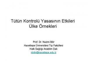 Ttn Kontrol Yasasnn Etkileri lke rnekleri Prof Dr