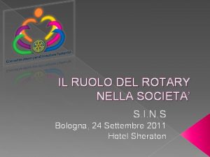 IL RUOLO DEL ROTARY NELLA SOCIETA S I