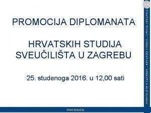 HRVATSKIH STUDIJA SVEUILITA U ZAGREBU 25 studenoga 2016