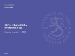 Tuomas Vlimki Suomen Pankki EKP n rahapolitiikka finanssikriisiss