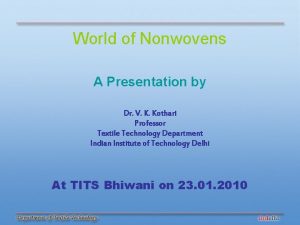 World of Nonwovens A Presentation by Dr V