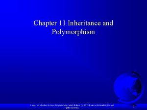 Chapter 11 Inheritance and Polymorphism Liang Introduction to