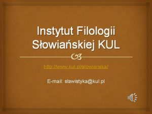 Instytut Filologii Sowiaskiej KUL http www kul plslowianska