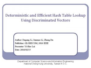 Deterministic and Efficient Hash Table Lookup Using Discriminated