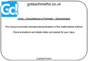 Circle Circumference Perimeter Demonstration This resource provides animated