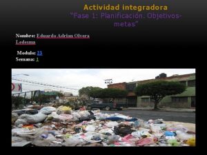 Actividad integradora Fase 1 Planificacin Objetivosmetas Nombre Eduardo