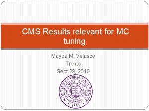 CMS Results relevant for MC tuning Mayda M