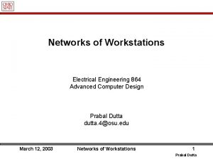 Networks of Workstations Electrical Engineering 864 Advanced Computer