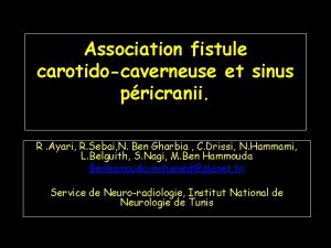 Association fistule carotidocaverneuse et sinus pricranii R Ayari