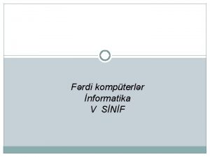 Frdi kompterlr nformatika V SNF Mvzu Frdi kompyuterlr
