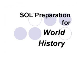 SOL Preparation for World History Getting ready for