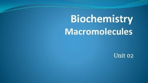 Biochemistry Macromolecules Unit 02 Organic Compounds Compounds that