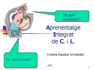 En qu consisteix Aprenentatge Integrat de C i