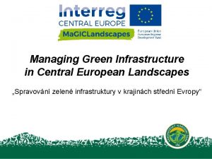 Managing Green Infrastructure in Central European Landscapes Spravovn