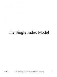 The Single Index Model 652021 Fin 355 Single