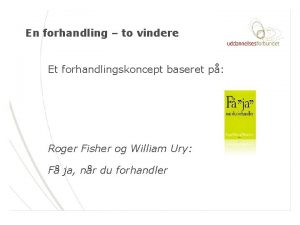 En forhandling to vindere Et forhandlingskoncept baseret p