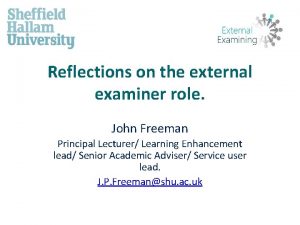 Reflections on the external examiner role John Freeman