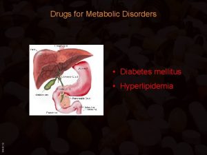 Drugs for Metabolic Disorders Diabetes mellitus BIMM 118