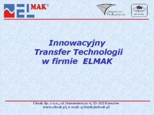 Innowacyjny Transfer Technologii w firmie ELMAK Elmak Sp