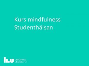 Kurs mindfulness Studenthlsan Kursledare Marie Delsander mindfulnessinstruktr Kursmaterial