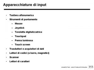 Apparecchiature di input Tastiera alfanumerica Strumenti di puntamento