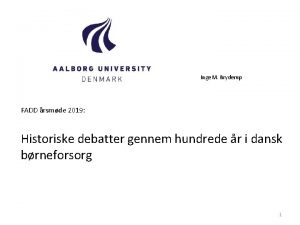 Inge M Bryderup FADD rsmde 2019 Historiske debatter
