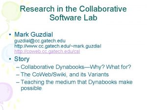 Research in the Collaborative Software Lab Mark Guzdial