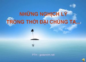 NHNG NGHCH L TRONG THI I CHNG TA