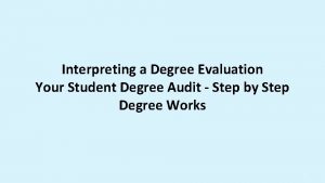 Interpreting a Degree Evaluation Your Student Degree Audit