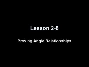 Lesson 2 8 Proving Angle Relationships Transparency 2