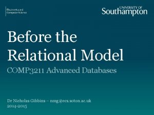 Before the Relational Model COMP 3211 Advanced Databases