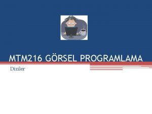 MTM 216 GRSEL PROGRAMLAMA Diziler Diziler Ayn tipteki