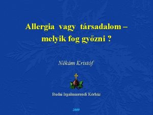 Allergia vagy trsadalom melyik fog gyzni Nkm Kristf