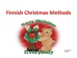 Finnish Christmas Methods By Kati and Miia 7