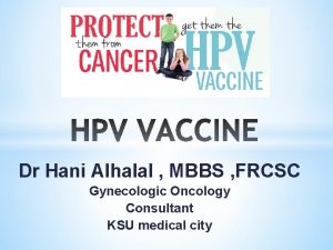 Dr Hani Alhalal MBBS FRCSC Gynecologic Oncology Consultant